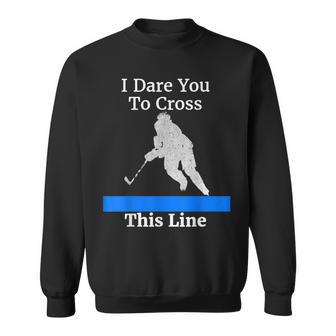 Defenseman Dare You To Cross This Funny Hockey Sweatshirt | Mazezy