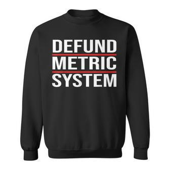 Defund Metric System Car Mechanic Automotive Auto Repairman Mechanic Funny Gifts Funny Gifts Sweatshirt | Mazezy
