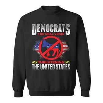 Democrats Suck Are Stupid The Real Virus Threatening The Us Sweatshirt | Mazezy