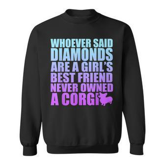 Diamonds Are Girls Best Friend Never Owned Corgi  Sweatshirt