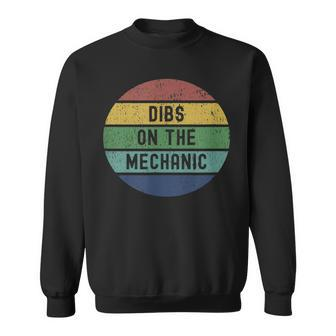 Dibs On The Mechanic Funny Mechanic Distressed Print Mechanic Funny Gifts Funny Gifts Sweatshirt | Mazezy