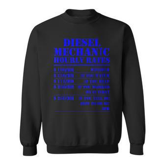 Diesel Mechanic Hourly Rate Funny Engine Vehicle Labor Gifts Sweatshirt | Mazezy