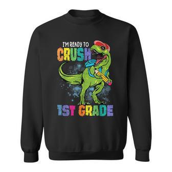 Dinosaur Back To School Ready To Crush 1St Grade Kids Dinosaur Funny Gifts Sweatshirt | Mazezy