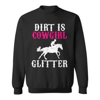Dirt Is Cowgirl Glitter Sweatshirt | Mazezy