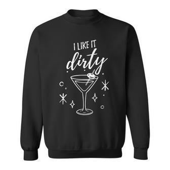 I Like Dirty Martini Margarita Olives Wonder Fruit Sweatshirt | Mazezy