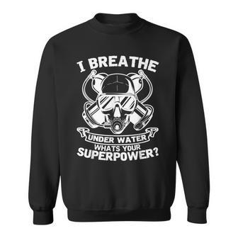 Dive Saying I Breathe Underwater Scuba Diver Ocean Sweatshirt | Mazezy