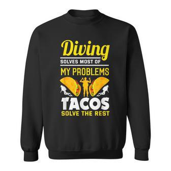 Diving Taco Taco Quote Scuba Diving Scuba Diver Sweatshirt | Mazezy