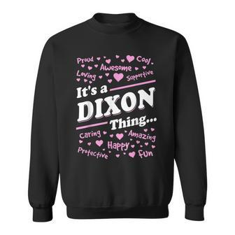 Dixon Surname Last Name Family Its A Dixon Thing Funny Last Name Designs Funny Gifts Sweatshirt | Mazezy