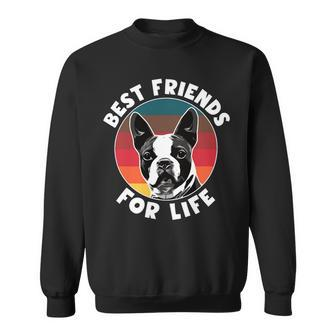 Dog Boston Terrier Best Friends For Life Boston Terrier Sweatshirt - Monsterry UK