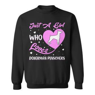 Dog Doberman Heart Shape Dog Just A Girl Who Loves Doberman Pinschers Sweatshirt - Monsterry CA