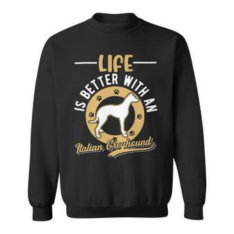 Dog Grayhound Life Is Better With An Italian Greyhound 23 Sweatshirt - Monsterry DE