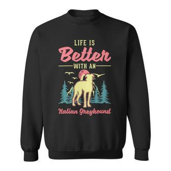 Dog Grayhound Life Is Better With An Italian Greyhound 25 Sweatshirt - Monsterry DE