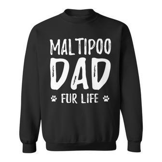 Dog Maltipoo Dad Fur Life Funny Dog Lover Gift Sweatshirt - Monsterry CA