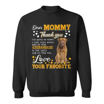 Dogue De Bordeaux Dear Mommy Thank You For Being My Mommy Sweatshirt - Monsterry CA