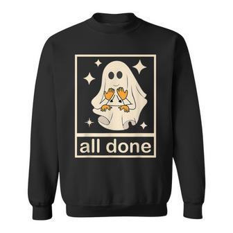 All Done Sign Language Speech Pathology Ghost Halloween Sweatshirt - Monsterry UK