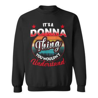 Donna Retro Name Its A Donna Thing Sweatshirt | Mazezy
