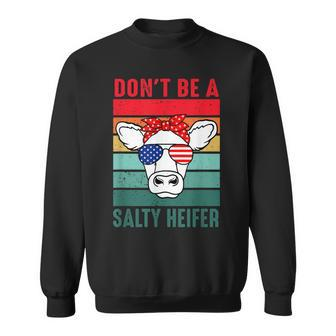 Dont Be A Salty Heifer Cowgirl Usa Flag Cows Lover Vintage Sweatshirt | Mazezy