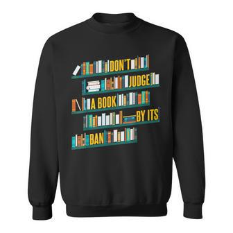 Don't Judge A Book By Its Ban Banned Books Sweatshirt - Monsterry