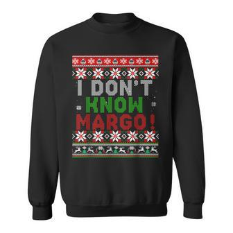 I Don't Know Margo Ugly Christmas Sweater Matching Sweatshirt | Mazezy UK