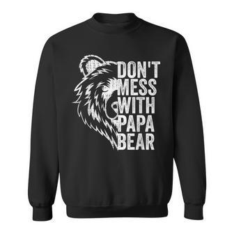 Dont Mess With Papa Bear Vintage Funny Fathers Day Dad Men Sweatshirt | Mazezy