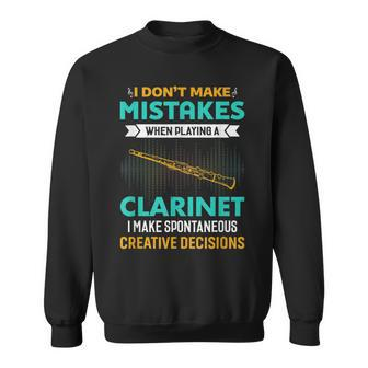 I Don't Make Mistakes When Playing Clarinet Music Sweatshirt | Mazezy