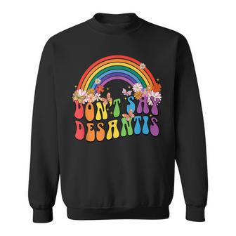 Dont Say Desantis Florida Say Gay Lgbtq Pride Month 2023 Pride Month Funny Designs Funny Gifts Sweatshirt | Mazezy