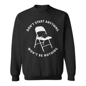 Don't Start Nothing White Metal Folding Chair Alabama Brawl Sweatshirt | Mazezy