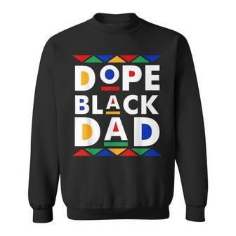 Dope Black Dad Junenth Black History Month Pride Fathers Pride Month Funny Designs Funny Gifts Sweatshirt | Mazezy