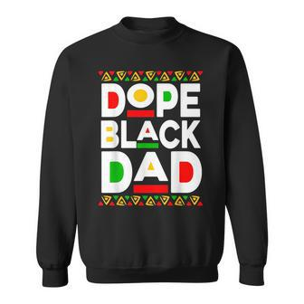 Dope Black Dad Matter Black History Junenth Fathers Day Sweatshirt | Mazezy