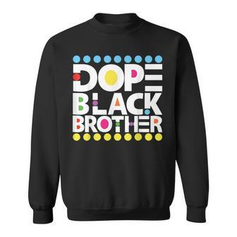 Dope Black Family Junenth 1865 Funny Dope Black Brother Sweatshirt | Mazezy