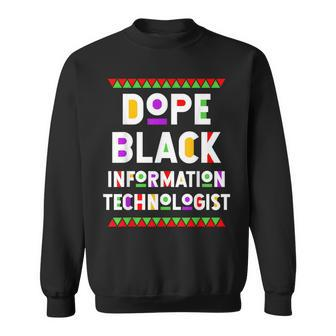 Dope Black Information Technologist African American Job Sweatshirt | Mazezy