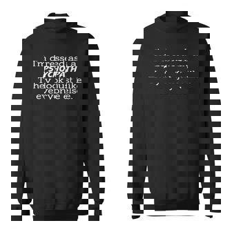 Dressed Like A Psychopath They Look Just Like Everyone Else Sweatshirt | Mazezy