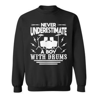 Drummer Drumming Never Underestimate A Boy With Drums Sweatshirt - Thegiftio UK
