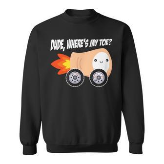 Dude Where's My Toe Truck Anatomy Disability Ampu Sweatshirt | Mazezy