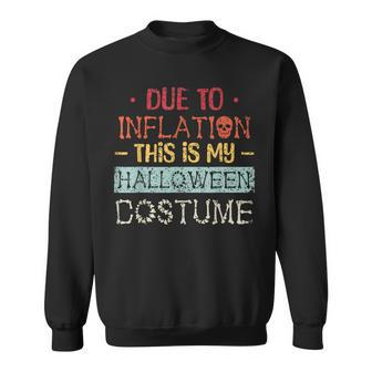 Due To Inflation This Is My Horror Halloween Costume Sweatshirt - Monsterry DE