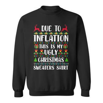 Due To Inflation Ugly Christmas Sweaters Family Matching Sweatshirt - Monsterry AU