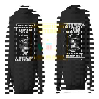 Dysfunctional Veteran Leave Me Alone T Shirt Sweatshirt - Monsterry