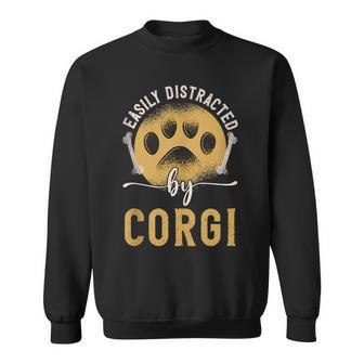 Easily Distracted By Corgi Dog Lover Novelty Puns Sweatshirt | Mazezy