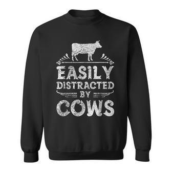 Easily Distracted By Cows T Funny Cow Farmer Gifts Sweatshirt | Mazezy