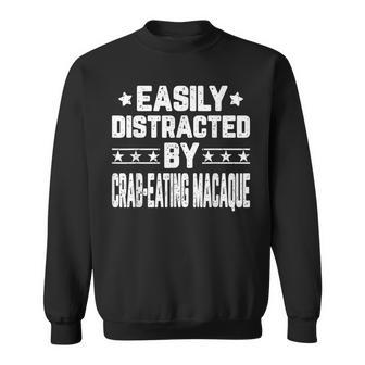 Easily Distracted By Crab-Eating Macaque Monkey Sweatshirt | Mazezy
