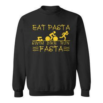 Eat Pasta Swim Bike Run Fasta - I Love Italian Pasta Sweatshirt | Mazezy