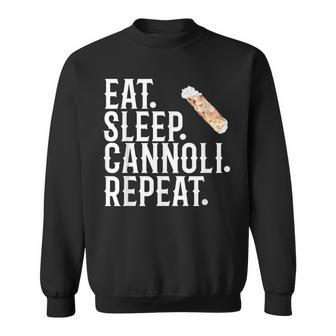 Eat Sleep Cannoli Repeat Funny Cannoli Italian Pastry Sweatshirt | Mazezy