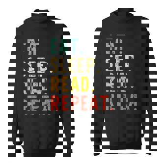 Eat Sleep Read Repeat Book Reading Reader Retro Vintage Reading Funny Designs Funny Gifts Sweatshirt | Mazezy