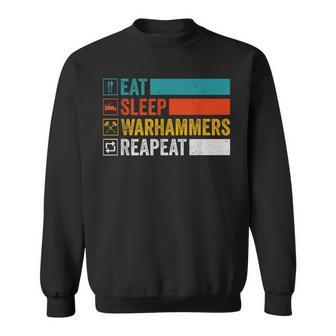 Eat Sleep Warhammers Repeat Gamer Retro Video Gaming Sweatshirt - Seseable