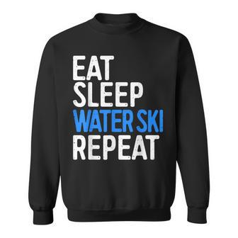 Eat Sleep Water Ski Repeat Water Skiing Sweatshirt | Mazezy