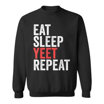 Eat Sleep Yeet Repeat Popular Dance Quote Sweatshirt | Mazezy