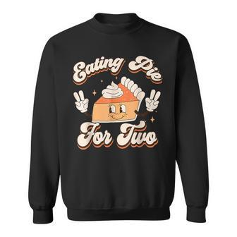 Eating Pumpkin Pie For Two Thanksgiving Pregnancy Sweatshirt - Seseable