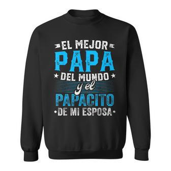 El Mejor Papa Del Mundo Camisa Para Dia Del Padre Latino Dad Sweatshirt | Mazezy