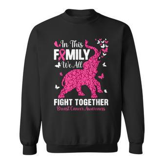 Elephant In This Family We All Fight Together Breast Cancer Sweatshirt - Seseable