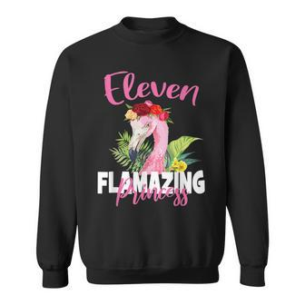 Eleven Flamazing Princess 11Th Girls Birthday 11 Years Old Sweatshirt | Mazezy